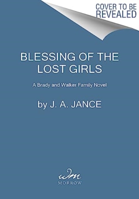 Blessing of the Lost Girls: A Brady and Walker Family Novel - J. A. Jance