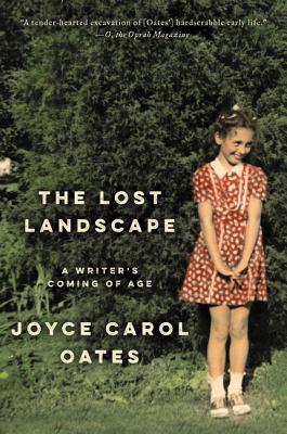 The Lost Landscape - Joyce Carol Oates