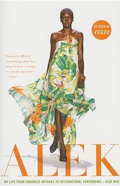 Coperta cărții 'Alek: My Life from Sudanese Refugee to International Supermodel - Alek Wek'