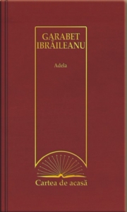 Cartea de acasa 2 : Adela - Garabat Ibraileanu