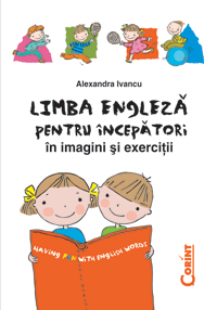 Coperta cărții 'Limba engleza pentru incepatori in imagini si exercitii - Alexandra Ivancu'