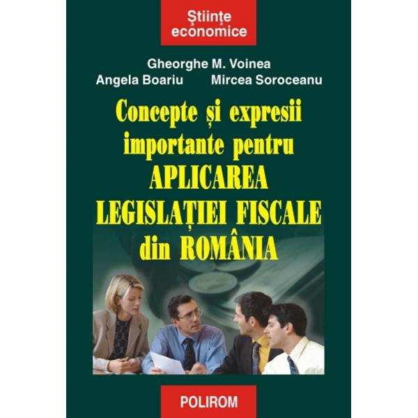 Concepte si expresii importante pentu aplicarea legislatiei fiscale din Ro - Gheorghe M. Voinea