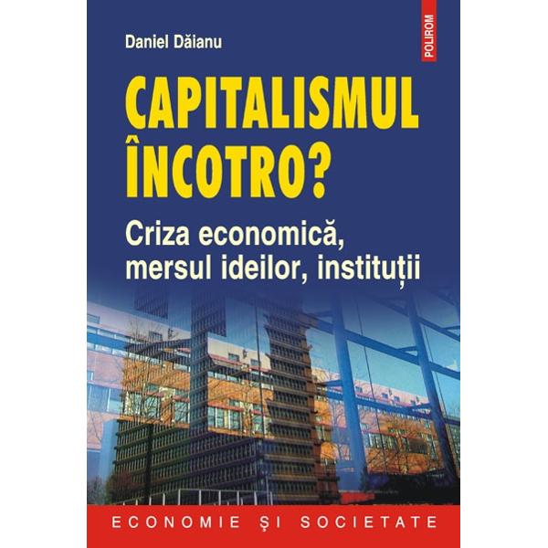 Capitalismul incotro? - Danil Daianu