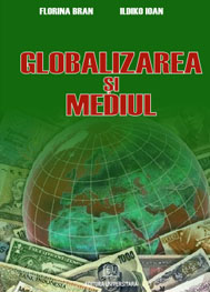Coperta cărții 'Globalizarea Si Mediul - Florina Bran, Ildiko Ioan'