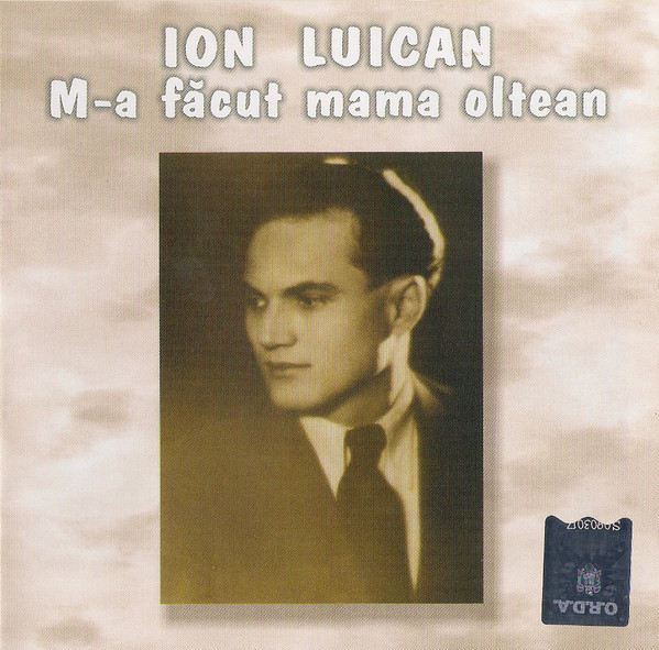 CD Ion Luican - M-a facut mama oltean
