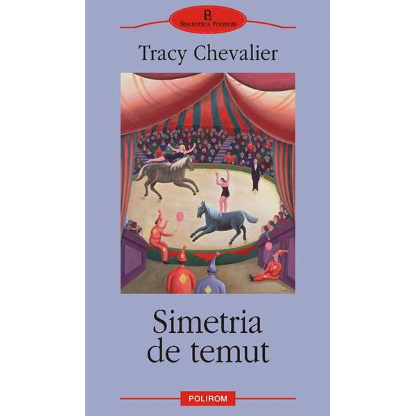 Simetria de temut - Tracy Chevalier