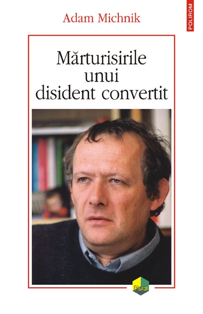 Coperta cărții 'Marturisirile unui disident convertit - Adam Michnik'