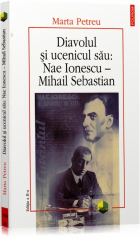 Coperta cărții 'Diavolul si ucenicul sau: Nae Ionescu-Mihail Sebastian - Marta Petreu'