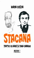 Stacana - Triptic Cu Ahoe Si Toma Caragiu - Miron Costin