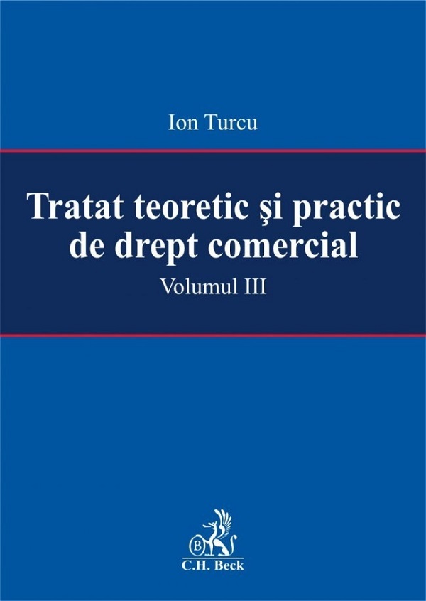 Tratat teoretic si practic de drept comercial vol. III - Ion Turcu
