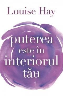 Poza produsului Puterea este in interiorul tau - Louise L. Hay