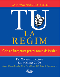 Tu la regim. Ghid de functionare pentru o talie de invidiat - Dr. Michael F. Roizen, Mehmet C. Oz