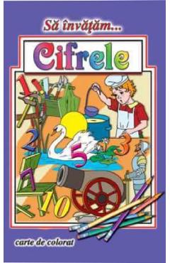 Poza produsului Sa invatam cifrele. Carte de colorat - Dana Popescu