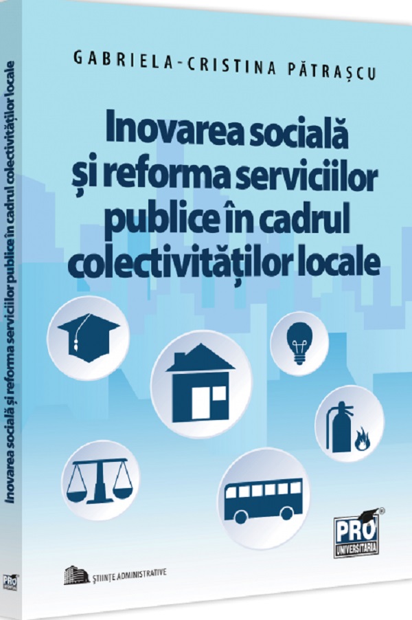 Inovarea sociala si reforma serviciilor publice in cadrul colectivitatilor - Cristina Patrascu