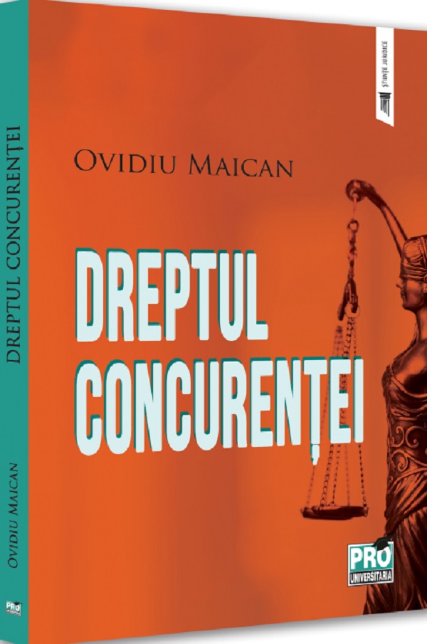 Dreptul concurentei - Ovidiu Maican