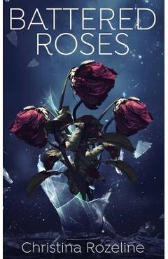 Coperta cărții 'Battered Roses - Christina Rozeline'
