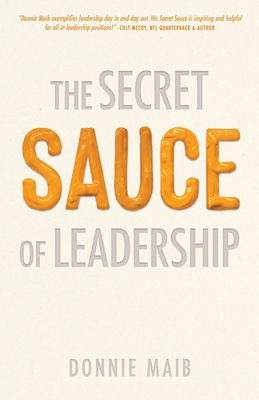 Coperta cărții 'The Secret Sauce of Leadership - Donnie Maib'