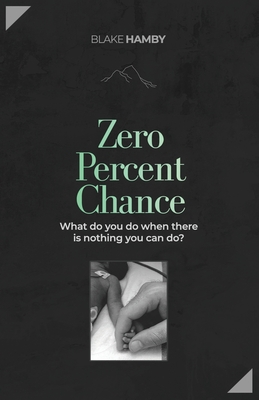 Zero Percent Chance - Blake Hamby