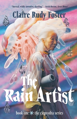 The Rain Artist - Claire Rudy Foster