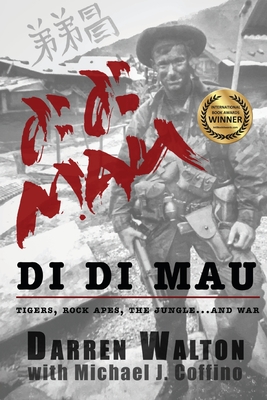 Di Di Mau: A True Story About Tigers, Rock Apes, the Jungle, and War - Darren Walton