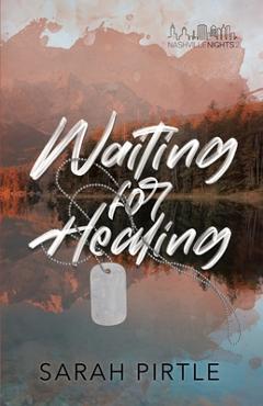 Coperta cărții 'Waiting for Healing - Sarah Pirtle'