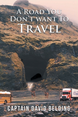 A Road You Don't Want To Travel - David Belding