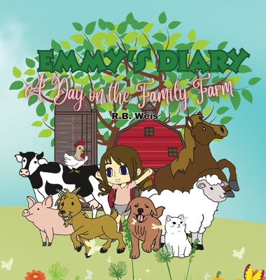 Coperta cărții 'Emmy's Diary: A Day on the Family Farm - Rb Weis'