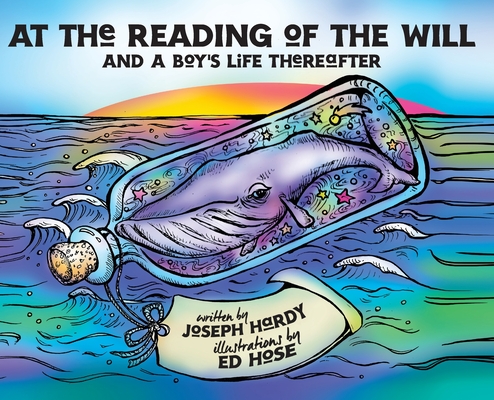 At The Reading Of The Will: And a Boy's Life Thereafter - Joseph M. Hardy