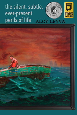 The silent, subtle, ever-present perils of life - Alcy Leyva
