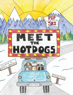Meet The Hotdogs - April S. Blodgett-graves