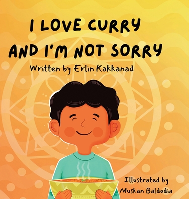 Coperta cărții 'I Love Curry and I'm Not Sorry - Kakkanad'
