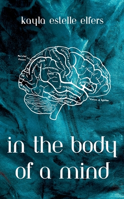In the Body of a Mind - Kayla Estelle Elfers
