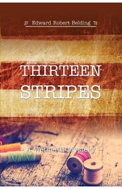 Coperta cărții 'Thirteen Stripes - Edward R. Belding'