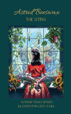 Astrid Beeswax The Sting - Tessa S. Jensen