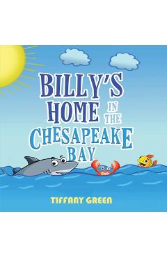 Coperta cărții 'Billy's Home In The Chesapeake Bay 2nd Edition - Tiffany Green'