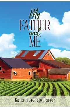 Coperta cărții 'My Father and Me - Katia Florencio Parker'
