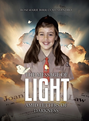 The Message of Light Amid Letters of Darkness - Rosemarie Birri D'alessandro