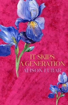 Coperta cărții 'It Skips A Generation - Alison Lubar'