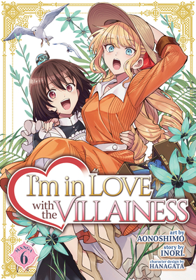 I'm in Love with the Villainess (Manga) Vol. 6 - Inori