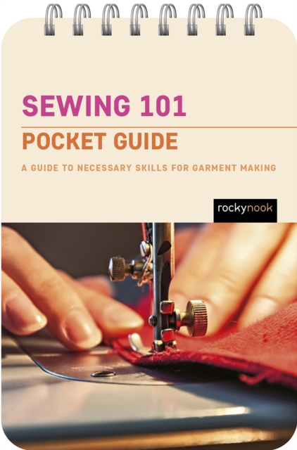 Sewing 101: Pocket Guide: A Guide to Necessary Skills for Garment Making - Rocky Nook