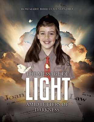 The Message of Light Amid Letters of Darkness - Rosemarie Birri D'alessandro