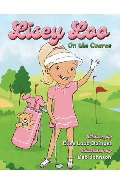 Coperta cărții 'Lisey Loo: On the Course - Elise Lobb Dzingel'