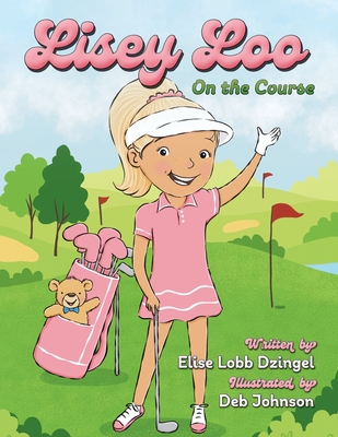 Lisey Loo: On the Course - Elise Lobb Dzingel