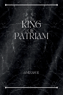 King of Patriam: Outlaws - Amizah R