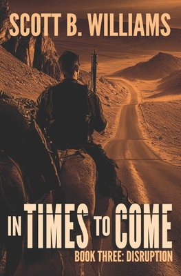Coperta cărții 'In Times to Come - Disruption - Scott B. Williams'