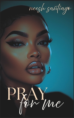 Coperta cărții 'Pray For Me: Struggles of a Broken Heart - Iesha Bree'