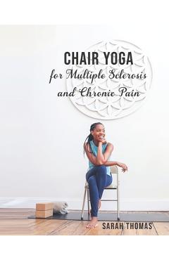 Coperta cărții 'Chair Yoga for Multiple Sclerosis and Chronic Pain - Ebony Blevins'