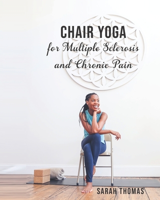 Coperta cărții 'Chair Yoga for Multiple Sclerosis and Chronic Pain - Ebony Blevins'
