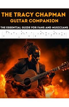 Coperta cărții 'The Tracy Chapman Guitar Companion: The Essential Guide for Fans and Musicians - Hajiba El Kahia'