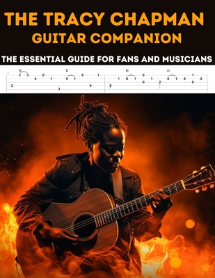 The Tracy Chapman Guitar Companion: The Essential Guide for Fans and Musicians - Hajiba El Kahia